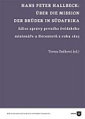 Hans Peter Hallbeck: Über die Mission der Brüder in Südafrika / Edice zprávy prvního švédského misionáře u Hotentotů z roku 1823