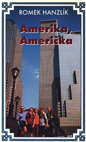 Amerika, Američka aneb kde jsou doma Už jsme doma