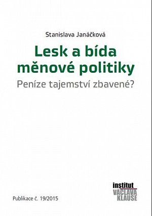 Lesk a bída měnové politiky - Peníze tajemství zbavené?