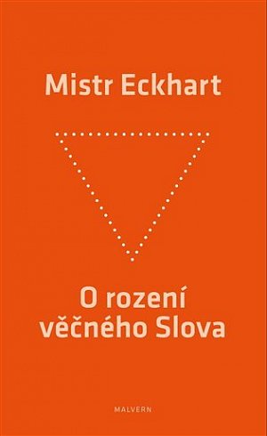 O rození věčného Slova - Křesťanská praxe rození Božího Syna