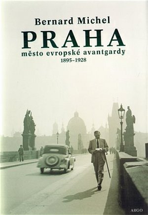 Praha město evropské avantgardy 1895-1928