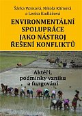 Environmentální spolupráce jako nástroj řešení konfliktů - Aktéři, podmínky vzniku a fungování