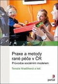 Praxe a metody rané péče v ČR - Průvodce sociálním modelem