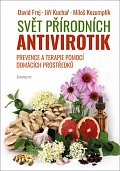 Svět přírodních antivirotik - Prevence a terapie pomocí domácích prostředků