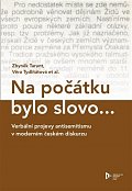 Na počátku bylo slovo... - Verbální projevy antisemitismu v moderním českém diskurzu