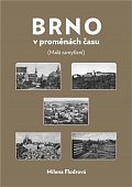 Brno v proměnách času - Malá zamyšlení