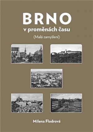 Brno v proměnách času - Malá zamyšlení