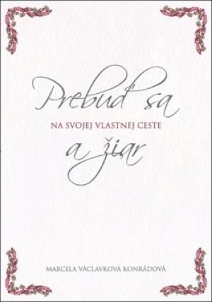 Prebuď sa a žiar na svojej vlastnej cest