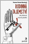 Rodinná tajemství - Jak překonat trauma předků