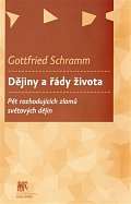 Dějiny a řády života - Pět rozhodujících zlomů světových dějin