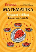 Pohodová matematika - Násobení a dělení, Cvičebnice pro 2.-5. třídu ZŠ