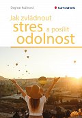 Jak zvládnout stres a posílit odolnost