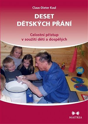 Deset dětských přání - Celostní přístup v soužití dětí a dospělých