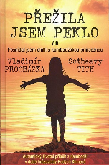 Náhled Přežila jsem peklo čili Posnídal jsem chilli s kambodžskou princeznou