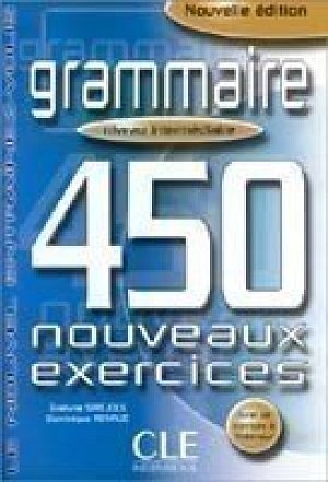 Grammaire 450 exercices intermédiaire - Cahier d´activités