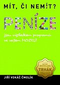 Mít, či nemít? Peníze - Jsou výsledkem programů ve vašem MOZKU!