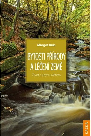 Bytosti přírody a léčení Země - Život s jiným světem