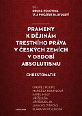 Prameny k dějinám trestního práva v českých zemích v období absolutismu - Díl. I. Druhá polovina 17. a počátek 18. století