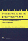 Sexualizovaná realita pracovních vztahů - Analýza sexuálního obtěžování v České republice