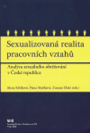 Sexualizovaná realita pracovních vztahů - Analýza sexuálního obtěžování v České republice