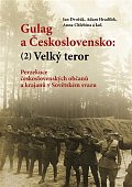 Gulag a Československo 2 - Velký teror. Perzekuce československých občanů a krajanů v Sovětském svazu