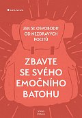 Zbavte se svého emočního batohu - Jak se osvobodit od nezdravých pocitů