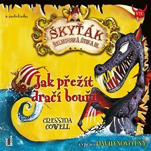 Jak přežít dračí bouři (Škyťák Šelmovská Štika III.) 7 - CDmp3 (Čte David Novotný)
