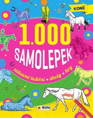 Koně - Zábavné luštění, úkoly, hry + 1000 samolepek