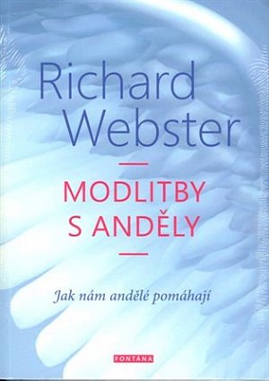 Modlitby s anděly - Jak nám andělé pomáhají