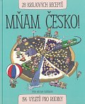 Mňam Česko! 196 výletů pro rodiny / 28 krajových receptů