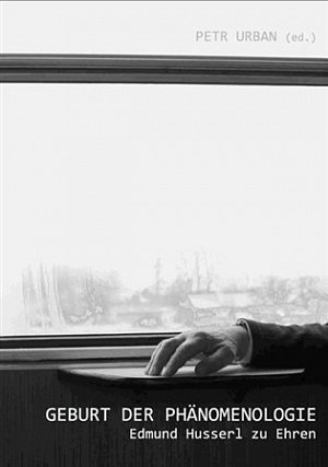 Geburt der Phänomenologie. Edmund Husserl zu Ehren