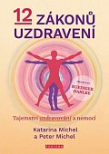 12 zákonů uzdravení - Tajemství uzdravování a nemoci