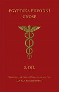 Egyptská původní gnose 3 - Komentáře ke Corpus Hermeticum