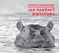 Jak nakrmit diktátora - CDmp3 (Čte Michal Bumbálek)