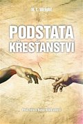 Podstata křesťanství - Proč víra v Boha dává smysl