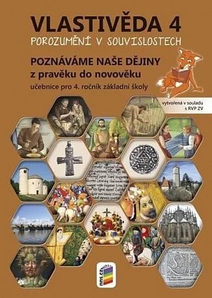 Vlastivěda 4 - Poznáváme naše dějiny - Z pravěku do novověku (učebnice), 4.  vydání