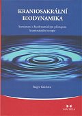 Kraniosakrální biodynamika - Seznámení s biodynamickým přístupem kraniosakrální terapie