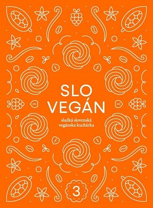 Slovegan 3 - Sladká slovenská vegánska kuchárka