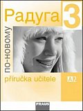 Raduga po-novomu 3 - Příručka učitele A2