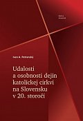 Udalosti a osobnosti dejín katolíckej cirkvi na Slovensku v 20. storočí