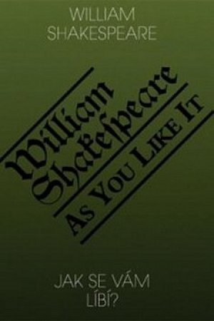 Jak se Vám líbí? / As you like it?