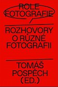 Role fotografie - Rozhovory o různé fotografii