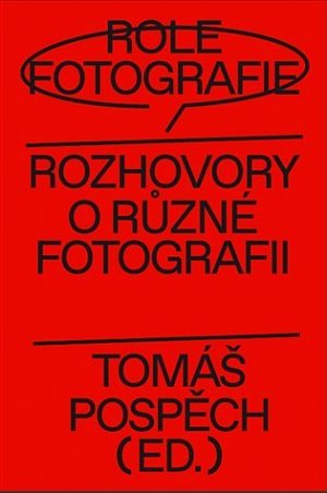 Role fotografie - Rozhovory o různé fotografii