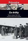 Za dráty - Tábory v období 1938-1945 na území dnešní České republiky