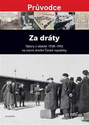 Za dráty - Tábory v období 1938-1945 na území dnešní České republiky