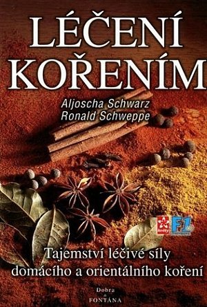 Léčení kořením - Tajemství léčivé síly domácího a orientálního koření