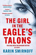 The Girl in the Eagle´s Talons: The New Girl with the Dragon Tattoo Thriller