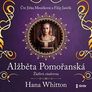 Alžběta Pomořanská – Žárlivá císařovna - audioknihovna