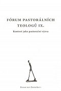 Fórum pastorálních teologů IX. - Kontext jako pastorační výzva