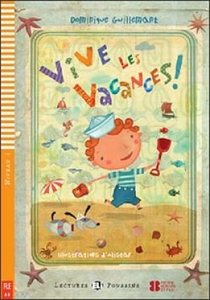 Lectures ELI Poussins 1/A0: Vive les vacances ! + Downloadable multimedia